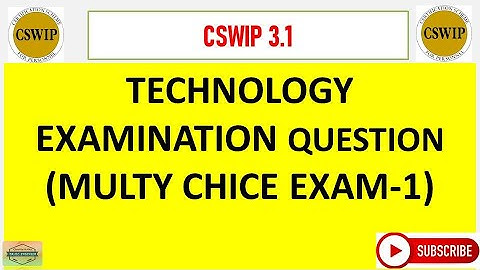 Technology Examination Questions for CSWIP 3.1(MULTY CHICE EXAM-1)