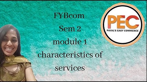 CHARACTERISTICS OF SERVICE II FYBCOM IISEM 2 II MODULE 1