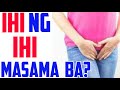 Ihi ng Ihi: Masama Ba? - By Doc Willie Ong