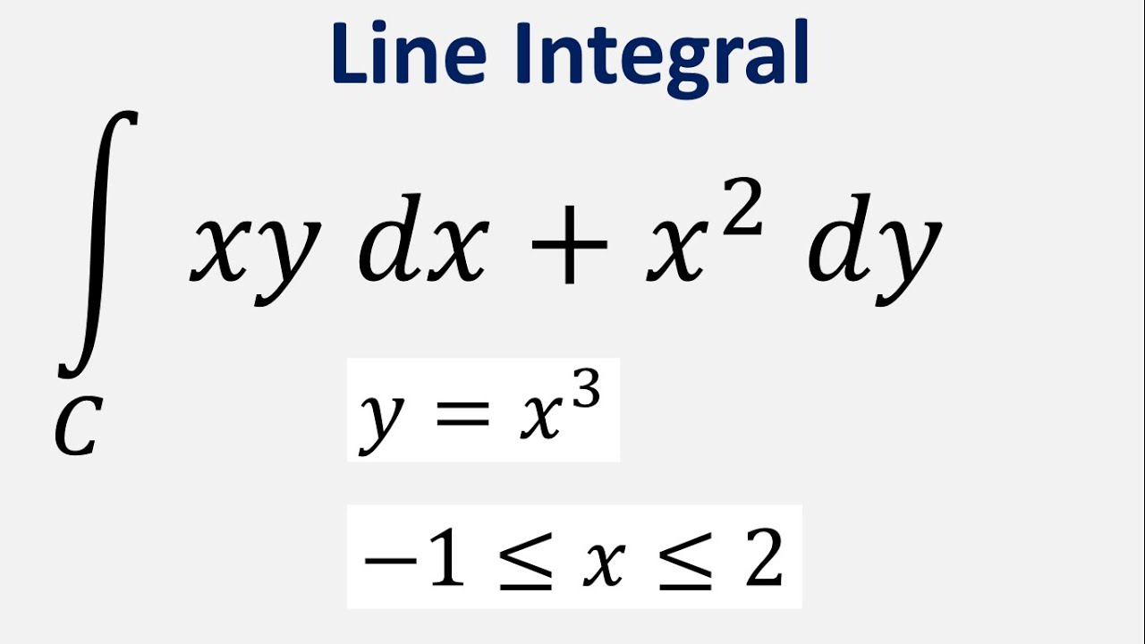 Line Integral Xy Dx X 2 Dy Y X 3 X Varies From 1 To 2 YouTube line-integral-xy-dx-x-2-dy-y-x-3-x-varies-from-1-to-2-youtube
