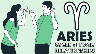 Aries Zodiac Sign and the Cycle of Toxic Relationships