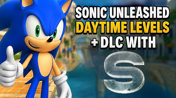Sonic Unleashed All Daytime Stages + All DLC Acts S ranks (PC 60fps) (unleashed recompiled)