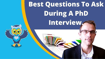 Best Questions To Ask During A PhD Interview.
