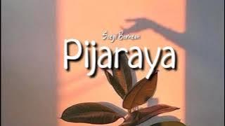 Soegi Bornean - Pijaraya (lyric)
