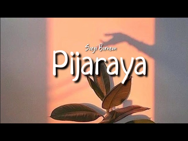 Soegi Bornean - Pijaraya (lyric) class=