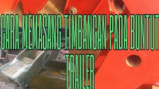 CARA MEMASANG TIMBANGAN PADA ANGER DI BUNTUT TRAILER