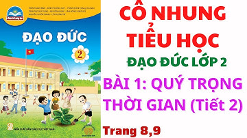 Đạo đức Lớp 2 | Bài 1: Quý trọng thời gian | Chân trời sáng tạo | Tiết 2 | Trang 8, 9 |