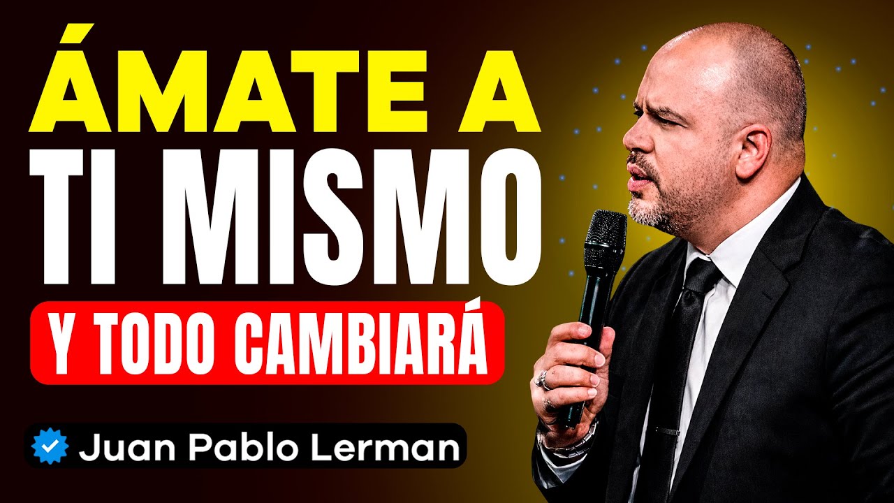 ¡Aprende a AMARTE a ti mismo y VERÁS EL PODER de Dios en todo! | Juan Pablo Lerman