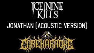 Ice Nine Kills  Jonathan acoustic Version karaoke Instrumental