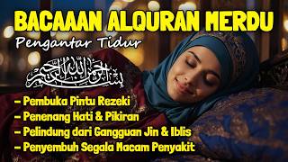 Al Quran Merdu Pengantar Tidur Surah Al Mulk, Ar Rahman, Al Waqiah, Penenang Hati & Pikiran