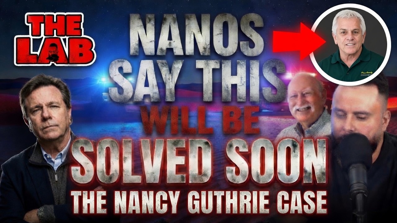 THE NANCY GUTHRIE CASE: Nanos speaks: W/Chris McDonough and John Lamb