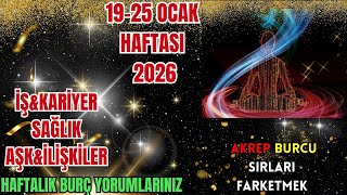 19 - 25 Ocak 2026 Haftasi Burç Yorumunuz ♏ Akrep Burcu Sirlari Farketmek İş&Kari̇yer , Aşk, Sağlik