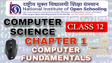 NIOS CLASS 12TH COMPUTER SCIENCE || CHAPTER 1 COMPUTER FUNDAMENTALS Full Explaination || PART 1