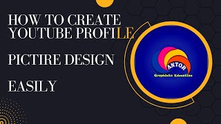 How To Create Youtube Profile Pictureantor Graphicks Education