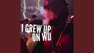 I Grew up on Wu (feat. Young Dirty Bastard)