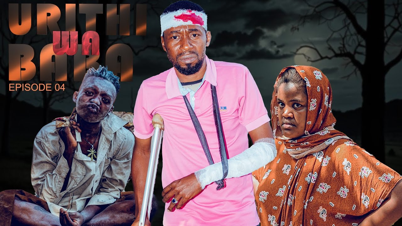 URITHI WA BABA Ep04 KIZINGA MEDIA 