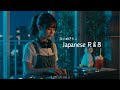 Japanese R&B "眠れない夜なんてさ" 夜に聴きたいChill Playlist🌌✨ 4 Hours No Ads (During Playback) | Work / Study