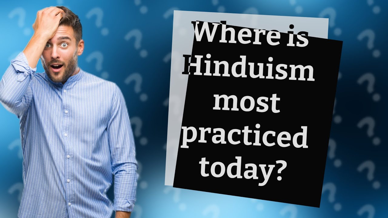 Where Is Hinduism Most Practiced Today YouTube Where Is Hinduism Most Practiced Today YouTube