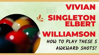 Vivian Singleton Elbert Williamson - How to play these 5 awkward shots!