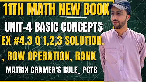 Unit 4 Exercise 4.3 Q 1,2,3 || 11Th Class Math New Book_ PCTB || Matrices & Determinants