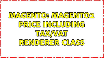 Magento: Magento2 Price including TAX/VAT renderer class
