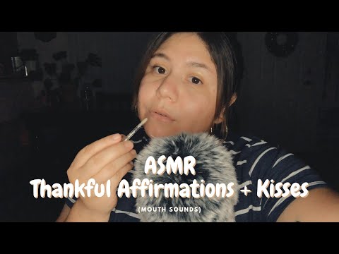 ASMR| Thankful Affirmations + Kisses (Mouth Sounds)
