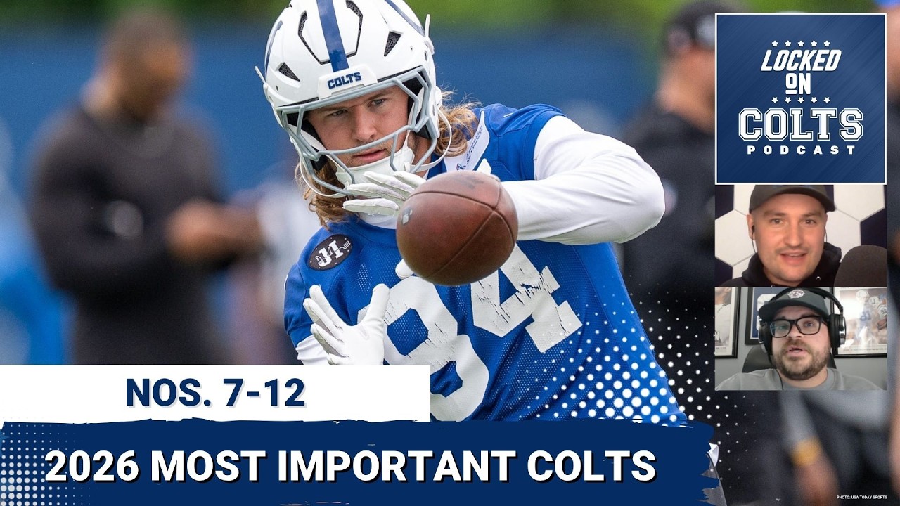 2026 TOP 12: Most IMPORTANT Indianapolis Colts Players, Nos. 7-12