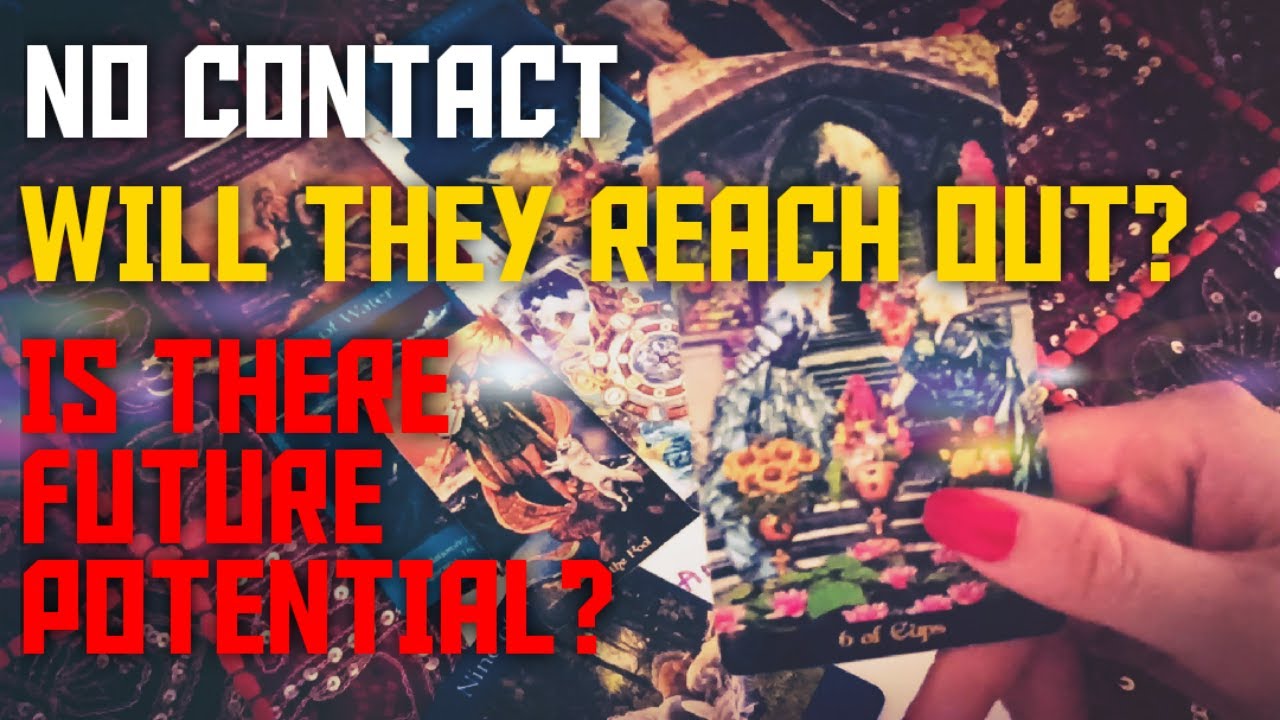 WILL HE REACH OUT? NO CONTACT/COMMUNICATION.  IS THERE FUTURE POTENTIAL? TAROT PICK A CARD READING!