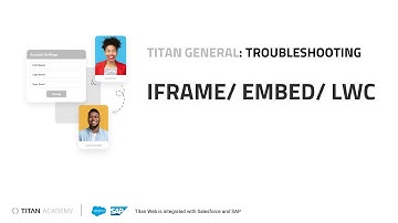 Troubleshooting Titan for Salesforce Platform - Iframe/ Embed/ LWC