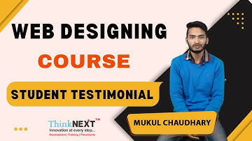 Website Designing Course | Student Testimonial by Mukul Chaudhary | ThinkNEXT