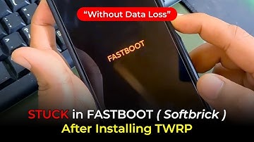 How to Fix Stuck in Fastboot Mode After Installing TWRP ( Without Data Loss )