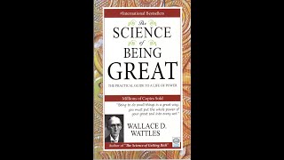 The Science of Being Great - FULL Audiobook by Wallace D. Wattles