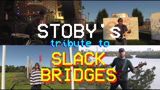 Stoby's tribute to Slack Bridges