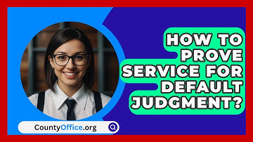 How To Prove Service For Default Judgment? - CountyOffice.org