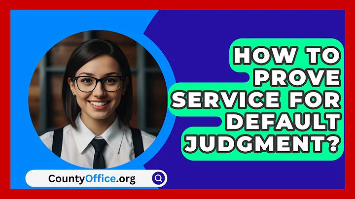 How To Prove Service For Default Judgment? - CountyOffice.org