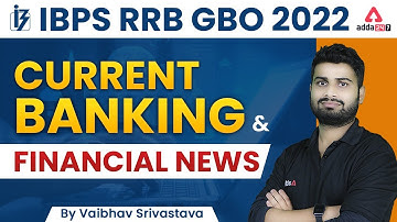 IBPS RRB GBO 2022 | Current Banking/Financial News By Vaibhav Srivastava