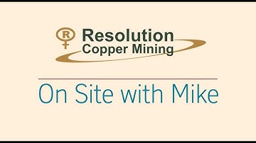 Resolution Copper On Site with Mike Web Video