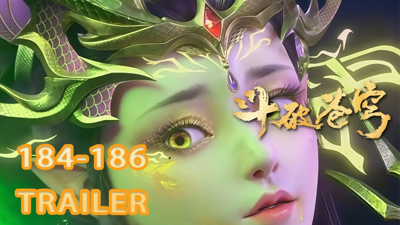 🔥ENG SUB【4k】 | Battle Through the Heavens EP184-186 TRAILER