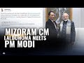 Mizoram chief minister lalduhoma meets pm modi