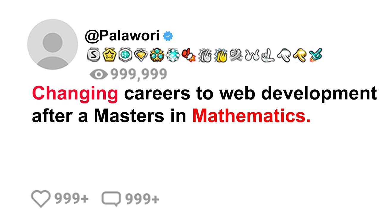 Changing careers to web development after a masters in mathematics
