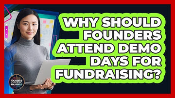 Why Should Founders Attend Demo Days For Fundraising?