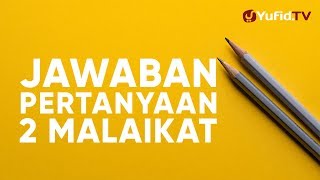 Ceramah Singkat: Jawaban Pertanyaan 2 Malaikat – Ustadz Mubarok Bamualim, Lc., M.H.I.