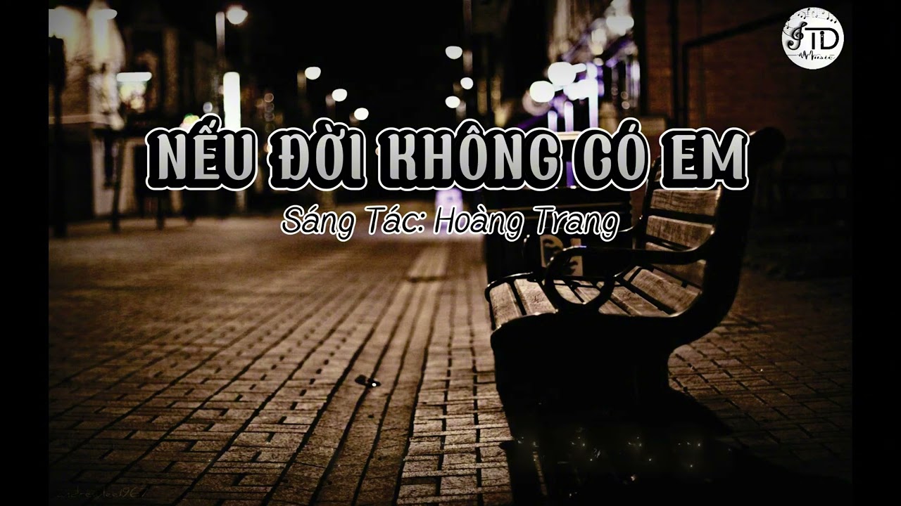 NẾU ĐỜI KHÔNG CÓ EM | BALLAD (GIỌNG NAM CAO HƠN BẰNG KIỀU)