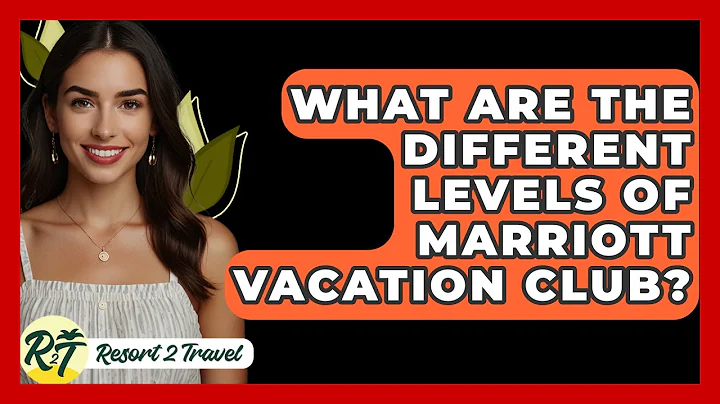 What Are The Different Levels Of Marriott Vacation Club? - Resort 2 Travel