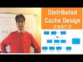 Distributed Cache System Design - Part II | Google Interview Question