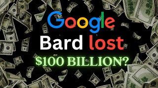 Did Bard AI mistake cost Google $100 billion