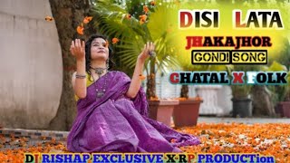 DISI LATA JHAKAJHOR NEW DJ GONDI SONG BASS MIX CHATAL FOLK MIX DJ RISHAP EXCLUSIVE