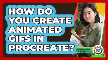How Do You Create Animated GIFs In Procreate? - Drawing and Painting Academy