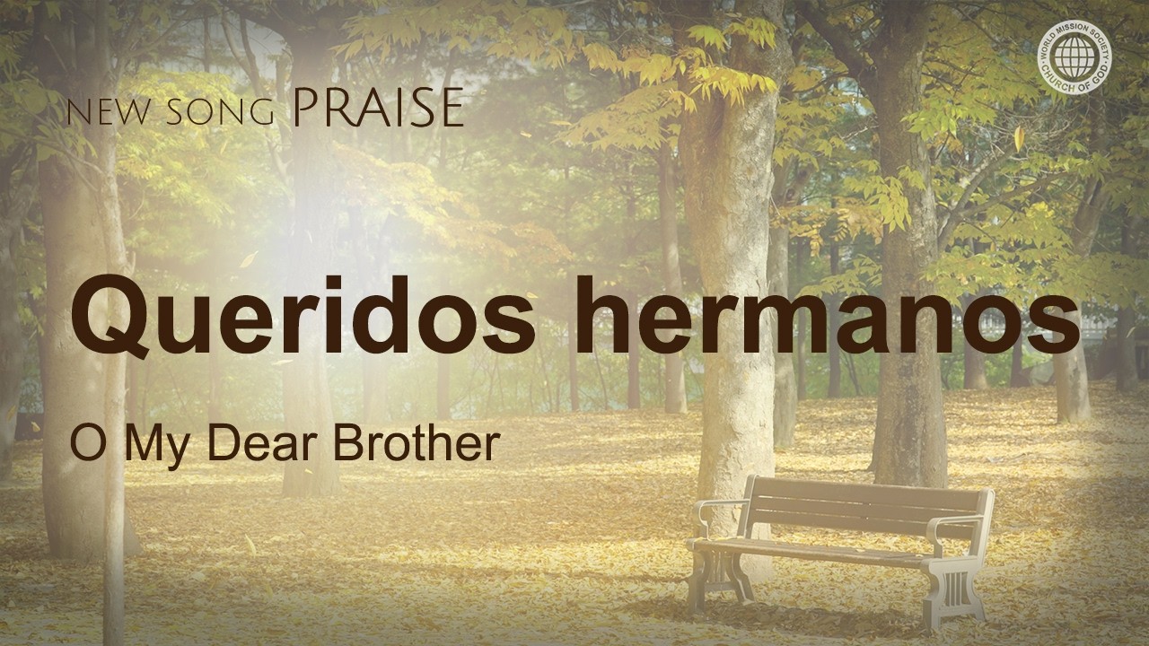 [Cántico nuevo | PRAISE] Queridos hermanos | Iglesia de Dios