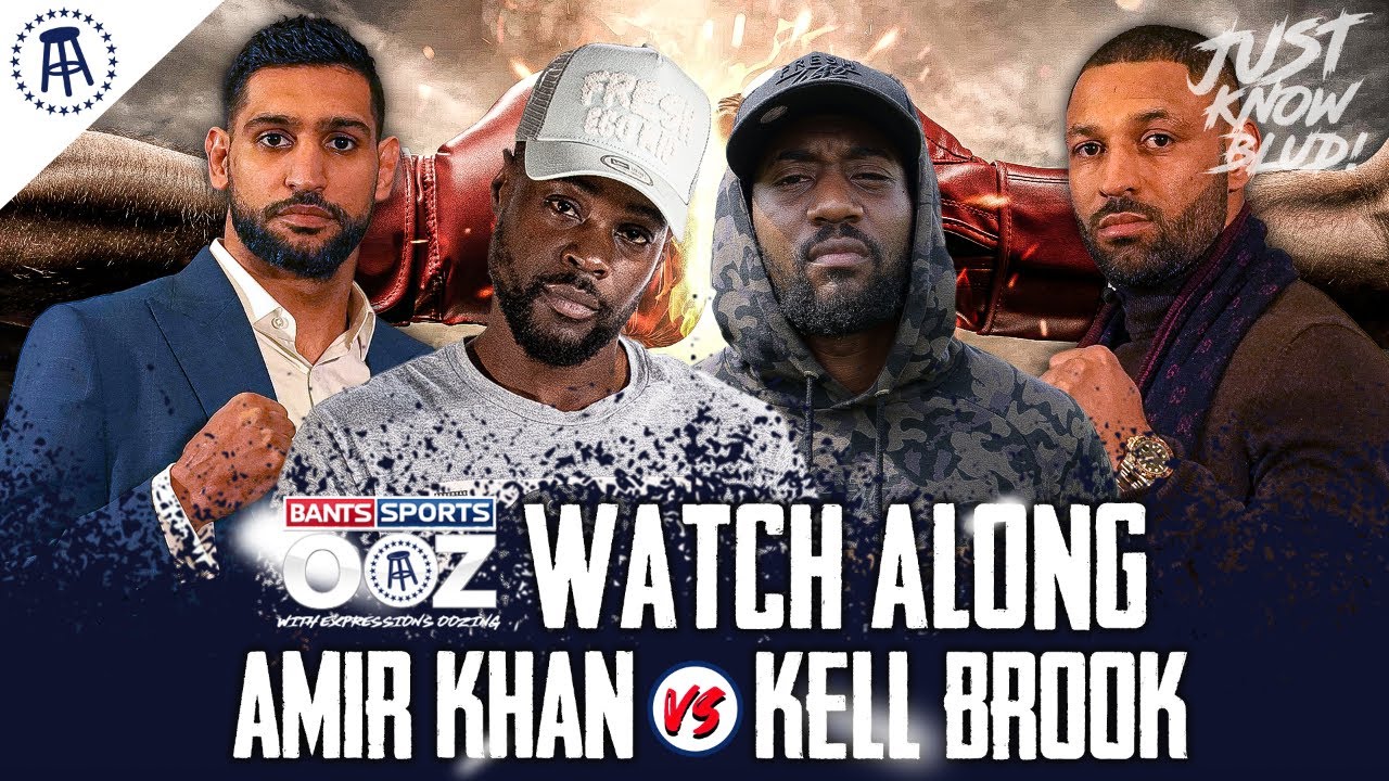 Amir Khan vs Kell Brook LIVE Bants Sports OOZ Watch Along ft Expressions and Rants
